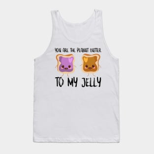 You Are Peanut Butter To My Jelly Tank Top